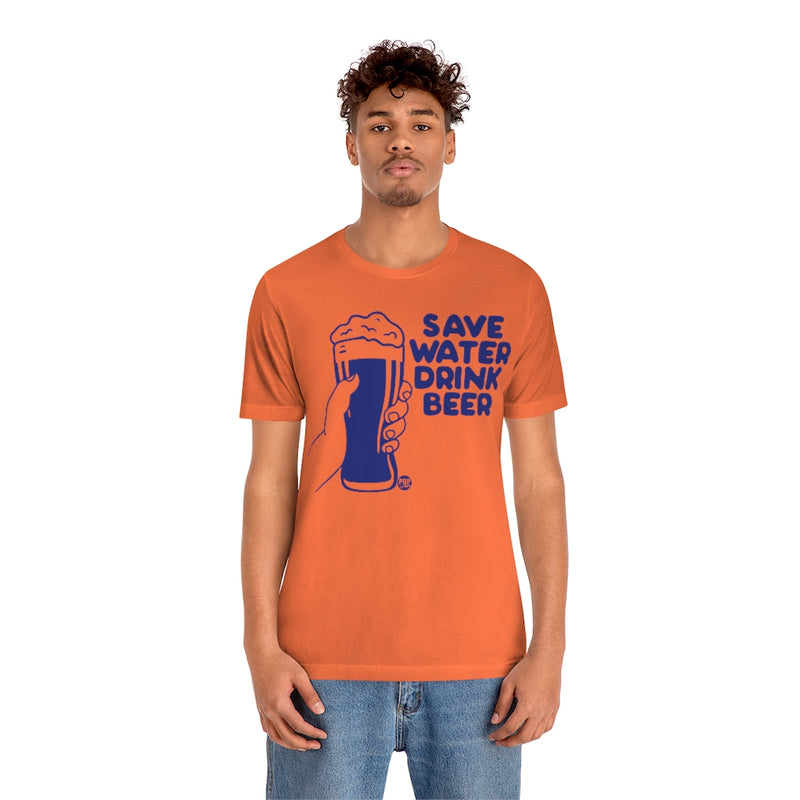 Load image into Gallery viewer, Save Water Drink Beer Unisex Tee
