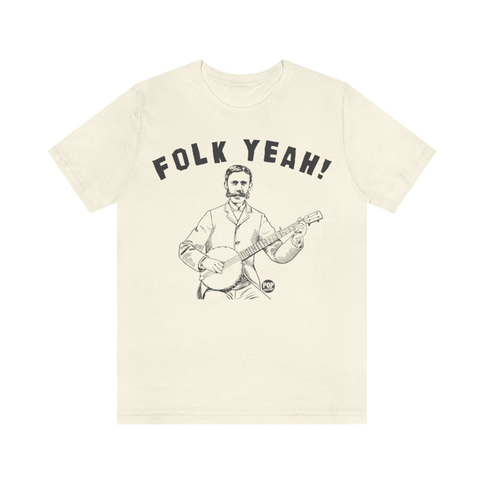 Folk Yeah Unisex Tee