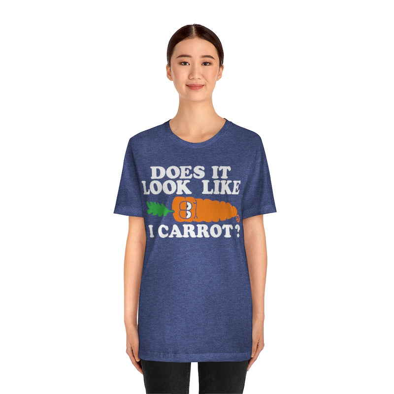 Load image into Gallery viewer, Does It Look Like I Carrot Unisex Tee
