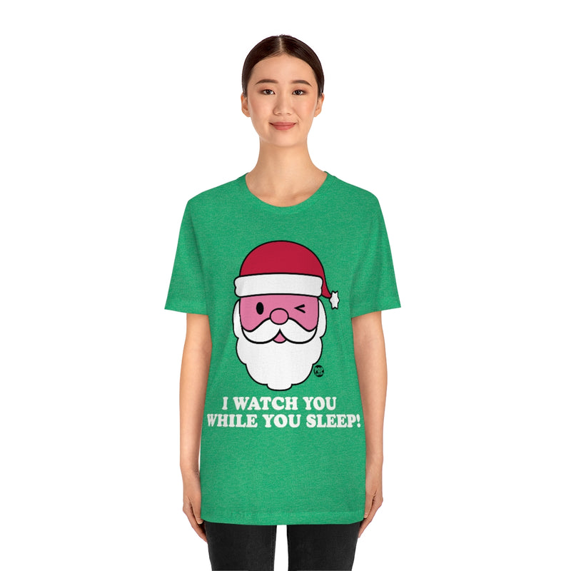 Load image into Gallery viewer, Santa Watch While You Sleep Unisex Tee
