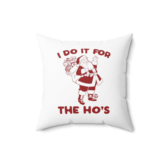 Do It For Hos Santa Pillow