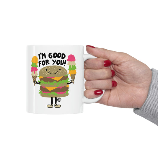 I'm Good For You Burger Mug