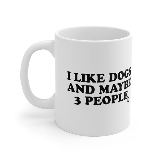 I Like Dogs And Maybe 3 People Mug