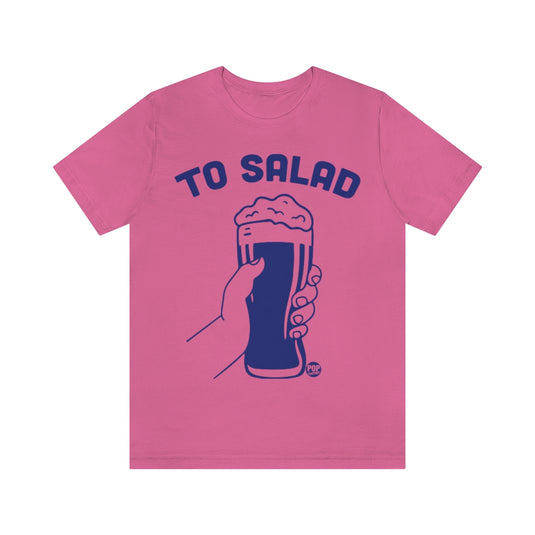 To Salad Beer Toast Unisex Tee
