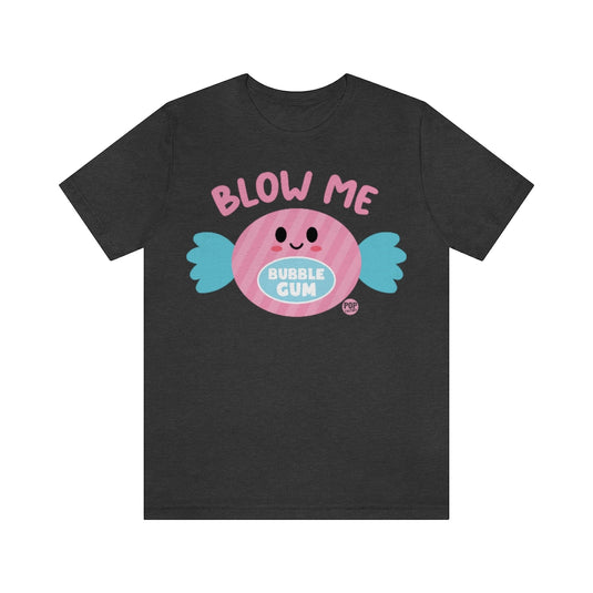 Blow Me Gum Unisex Tee