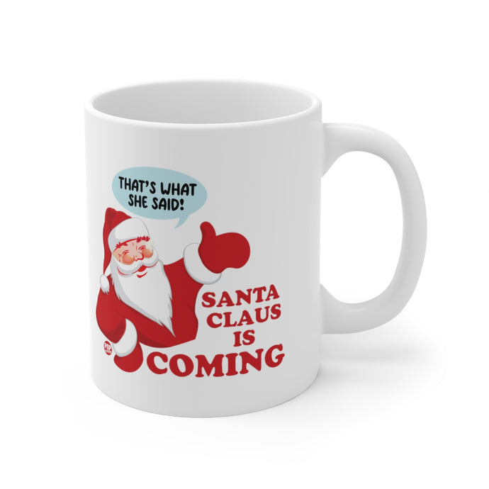 Santa Claus Is Coming Mug