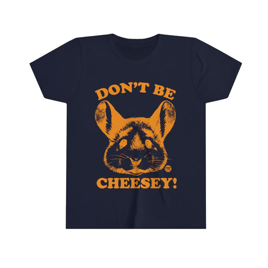 Don't Be Cheesey Mouse Youth Short Sleeve Tee