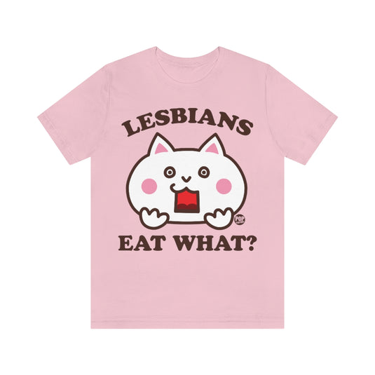Lesbians Eat What Cat Unisex Tee