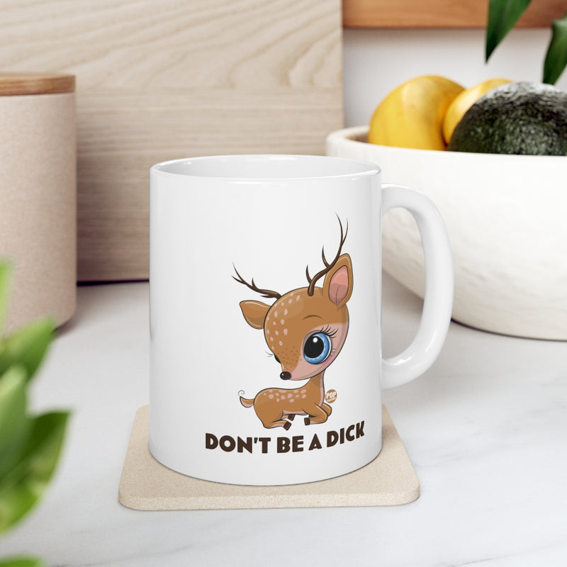 Load image into Gallery viewer, Don&#39;t Be A Dick Cute Deer Mug
