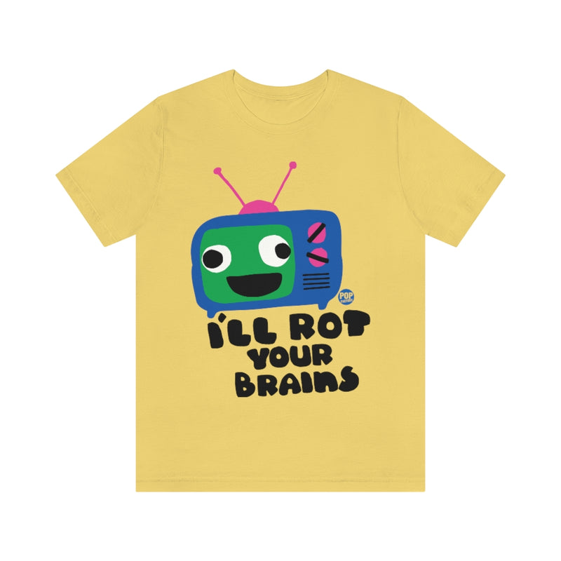 Load image into Gallery viewer, I&#39;ll Rot Your Brain TV Unisex Tee
