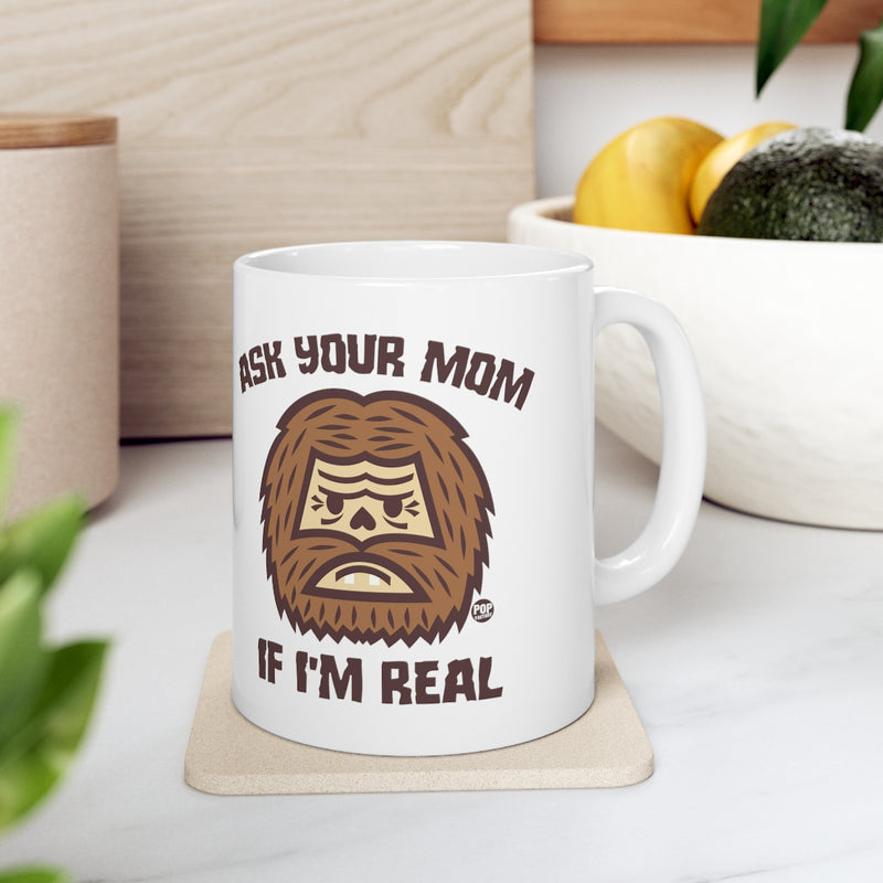 Load image into Gallery viewer, Ask Mom If Real Bigfoot Mug
