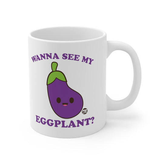 Wanna See My Eggplant Mug