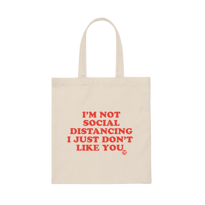 Not Social Distancing Don't Like You Tote