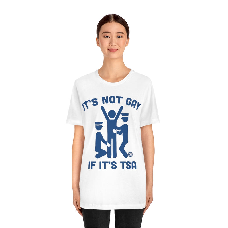 Load image into Gallery viewer, It&#39;s Not Gay If TSA Unisex Tee
