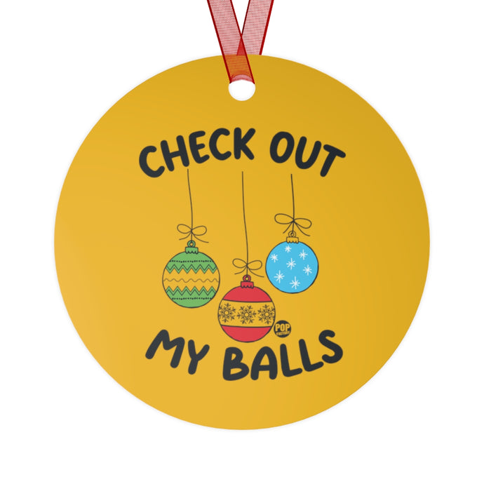 Check Out My Balls Xmas Ornament