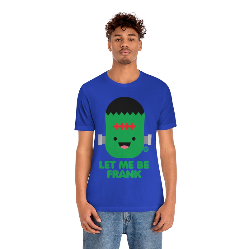 Load image into Gallery viewer, Let Me Be Frankenstein Unisex Tee
