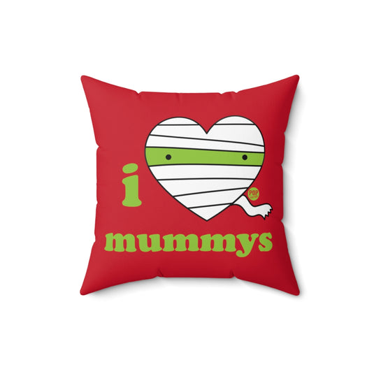 I Love Mummys Pillow