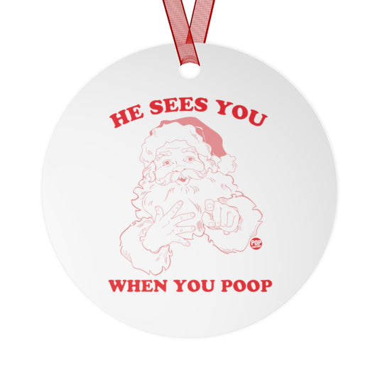 He Sees You When Poop Santa Ornament
