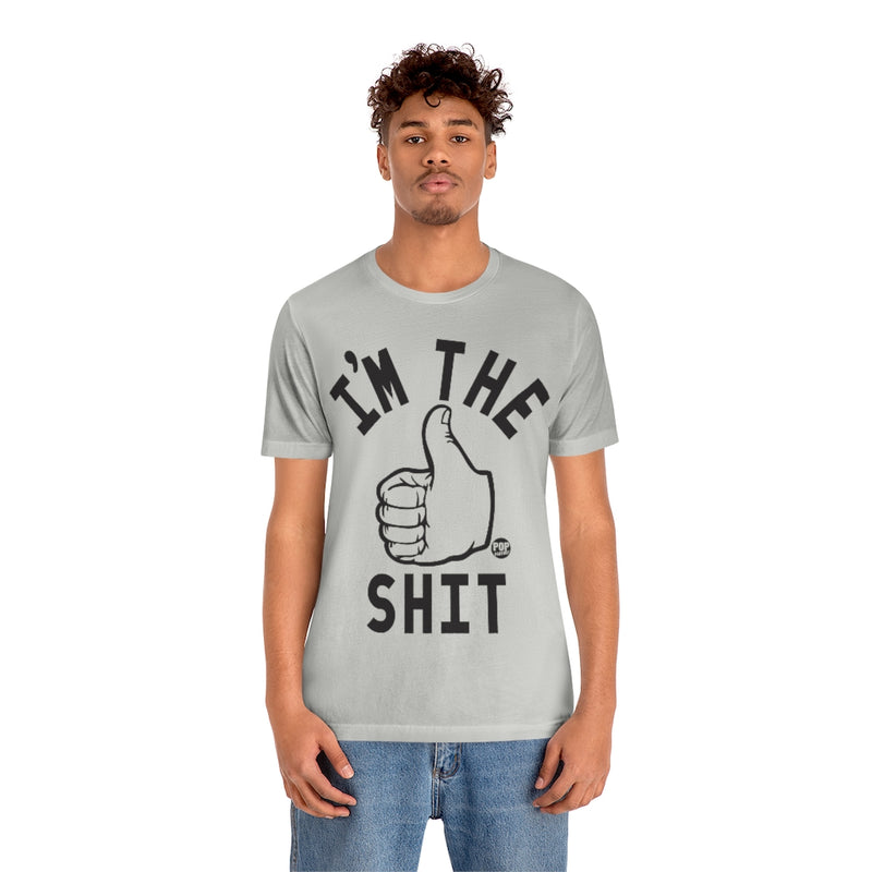 Load image into Gallery viewer, I&#39;m The Shit Unisex Tee
