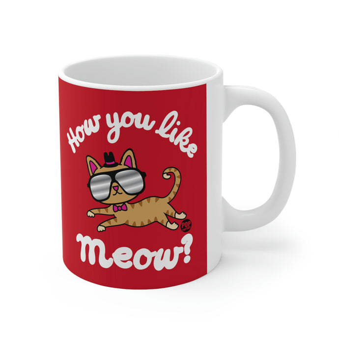 How You Like Me Meow Mug