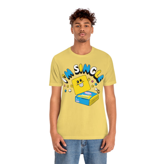 I'm Single Cheese Unisex Tee