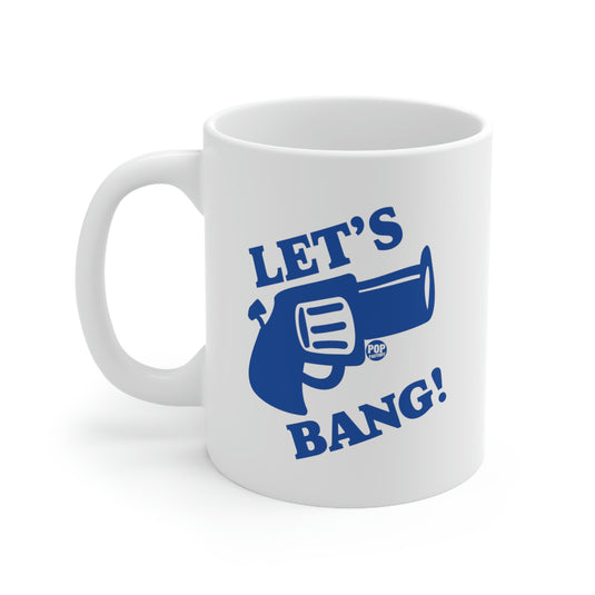 Let's Bang ! Gun Coffee Mug