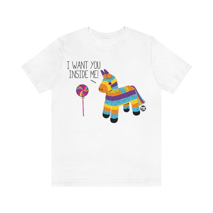 I Want You Inside Me Pinata Unisex Tee