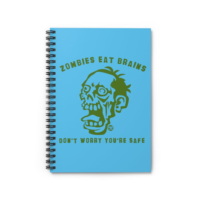 Zombies Eat Brains You're Safe Notebook