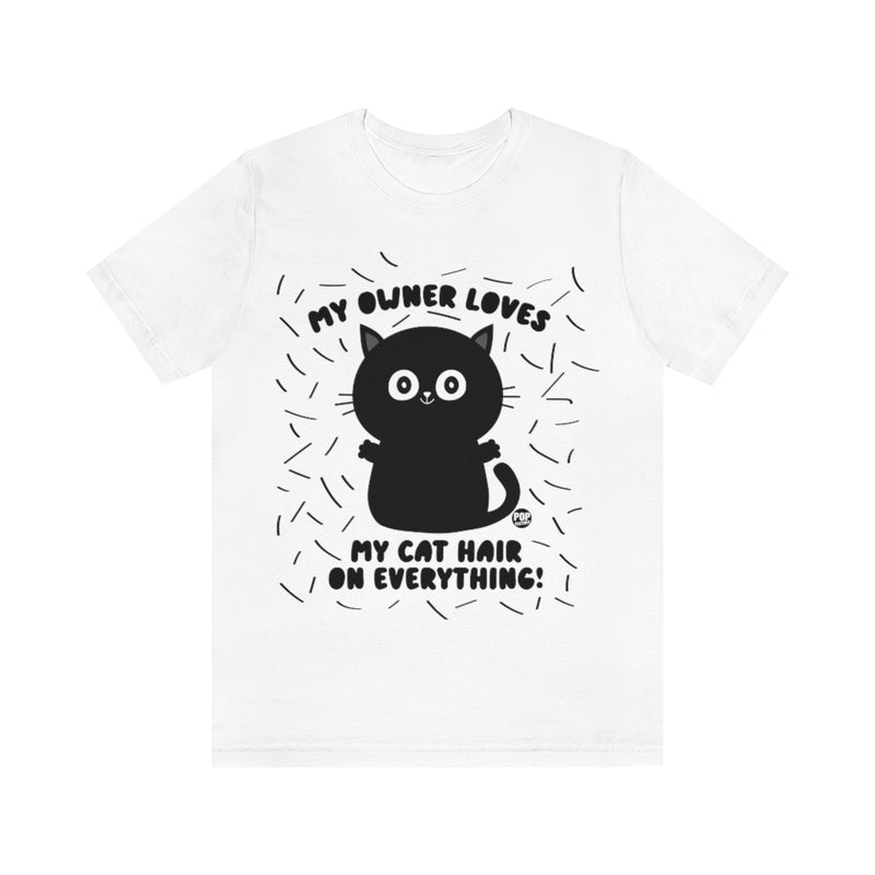 Load image into Gallery viewer, Cat Hair On Everything Unisex Tee
