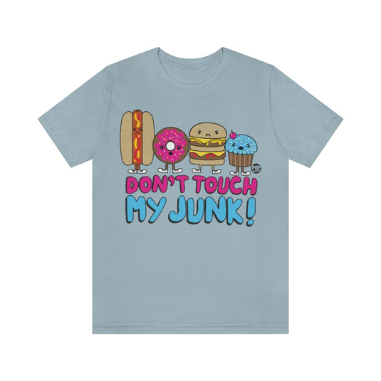 Don't Touch My Junk Unisex Tee