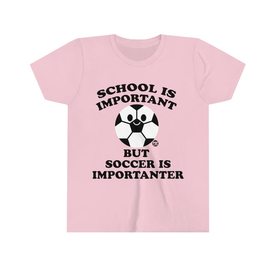 Soccer is Importanter Youth Short Sleeve Tee
