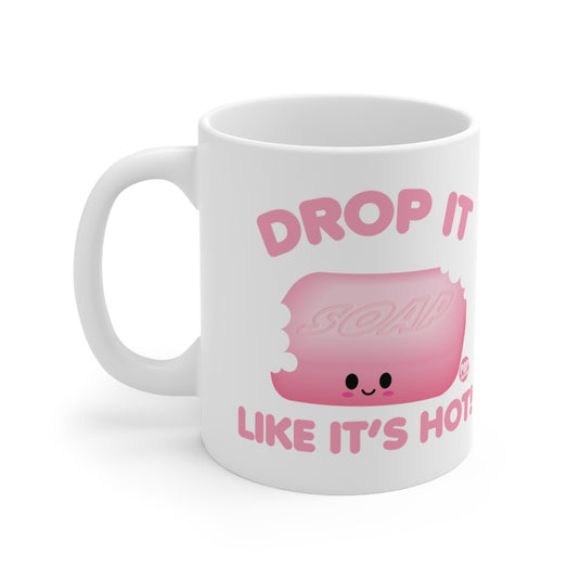Drop Like Hot Soap Mug