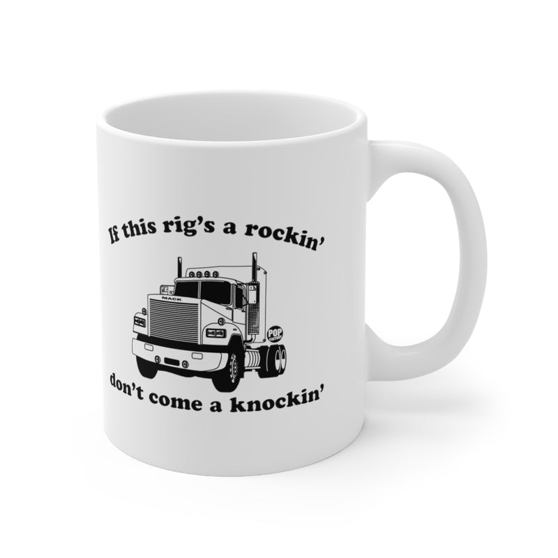 Load image into Gallery viewer, Rigs Rockin Dont Come Knockin Mug
