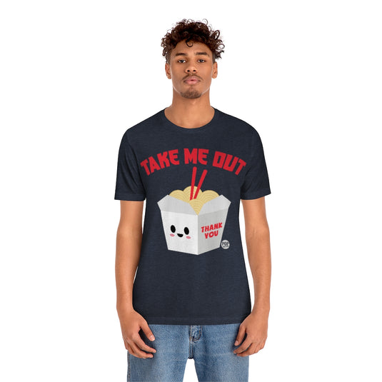 Take Me Out Chinese Food Unisex Tee