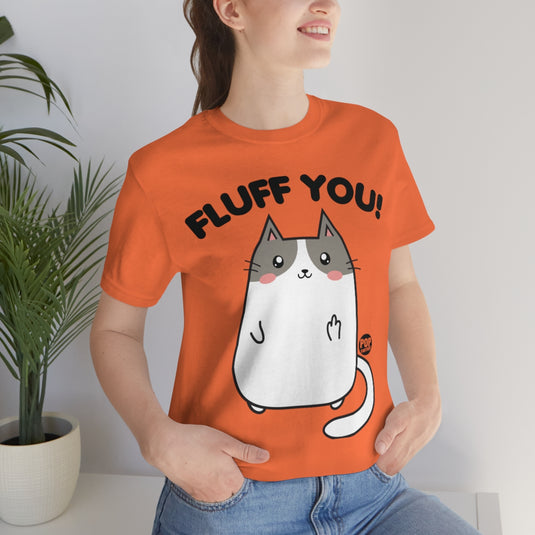 Fluff You Cat Unisex Tee