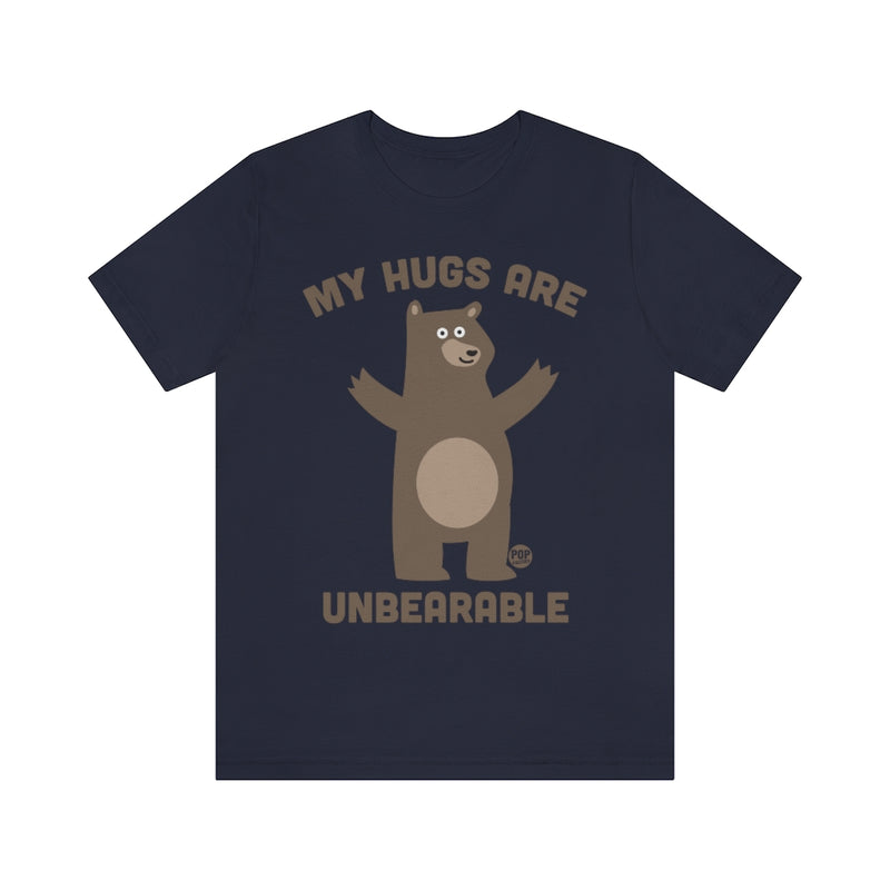 Load image into Gallery viewer, My Hugs Are Unbearable Unisex Tee
