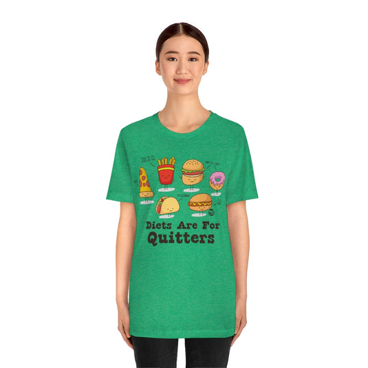 Diets Are For Quitters Unisex Tee
