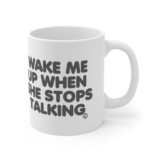 Wake Me When She Stops Talking Mug