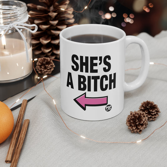 She's A Bitch Coffee Mug