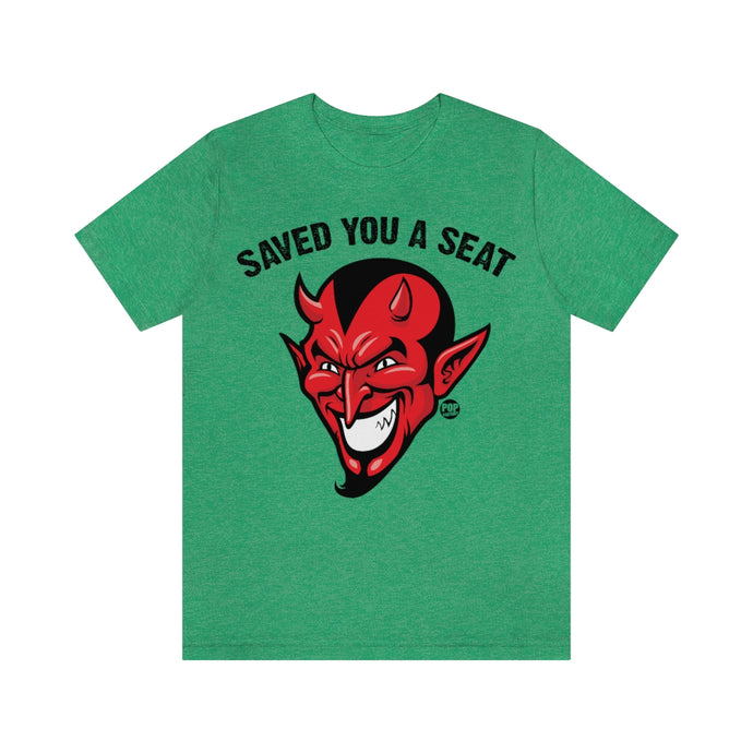 Saved You A Seat Devil Unisex Tee