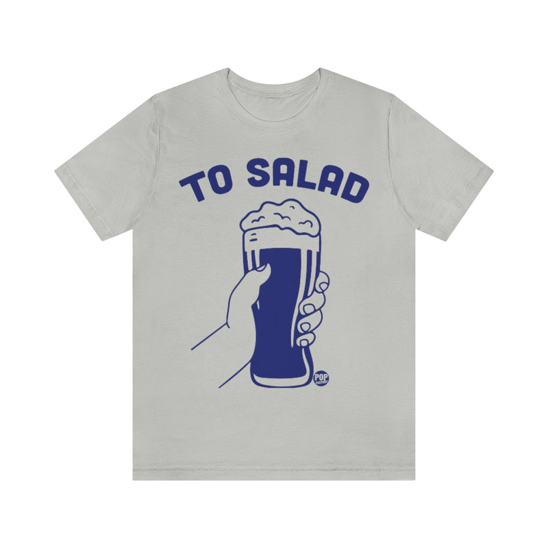 Load image into Gallery viewer, To Salad Beer Toast Unisex Tee
