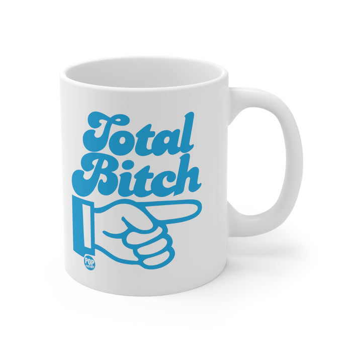 Total Bitch Coffee Mug