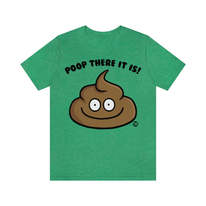 Poop There It Is Unisex Tee