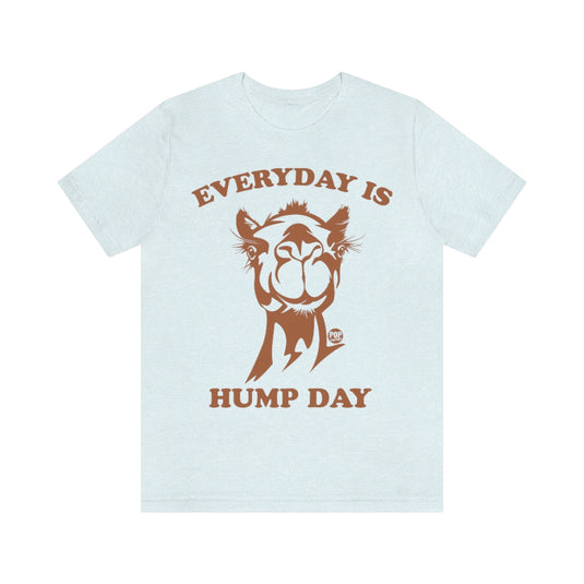 Everyday Is Hump Day Camel Unisex Tee