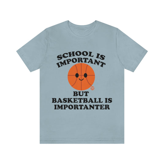 Basketball is Importanter Unisex Tee