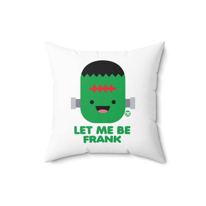 Load image into Gallery viewer, Let Me Be Frankenstein Pillow
