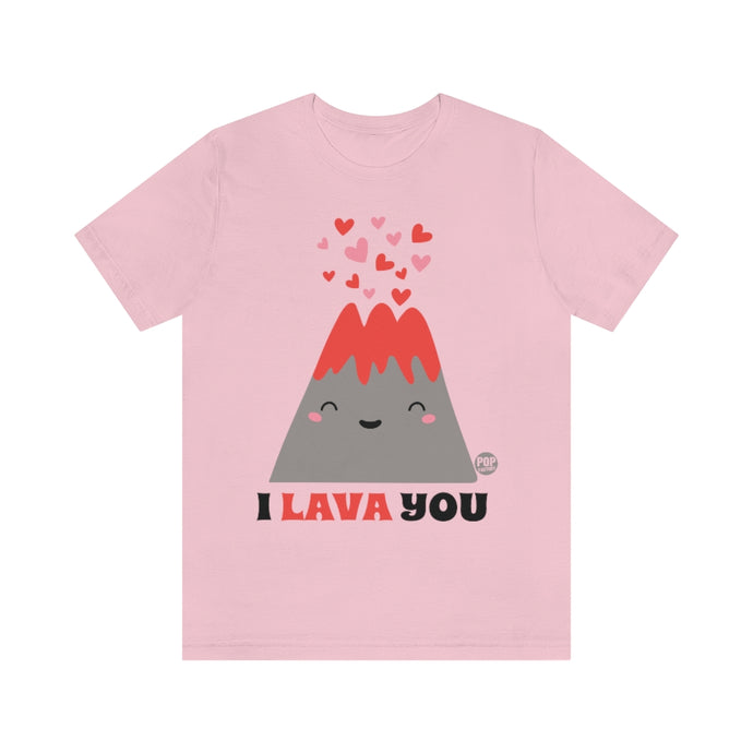 I Lava You Unisex Tee