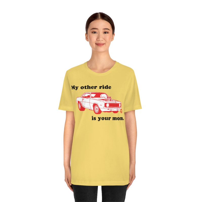 Load image into Gallery viewer, My Other Ride Your Mom Unisex Tee

