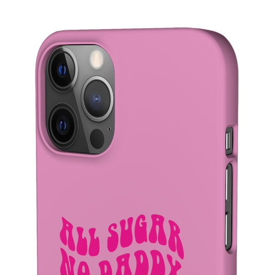 All Sugar No Daddy Phone Case