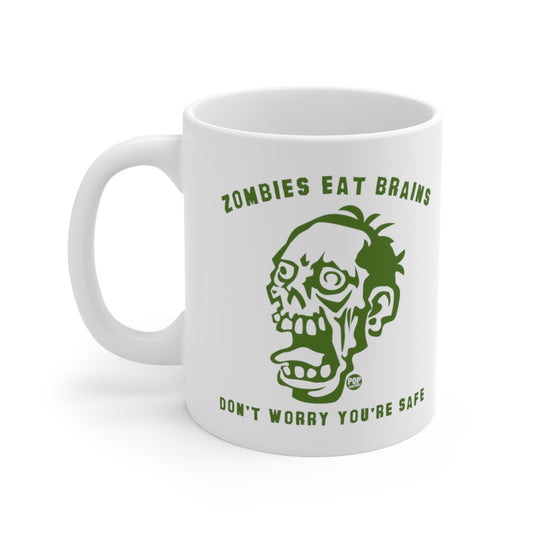 Zombies Eat Brains You're Safe Mug